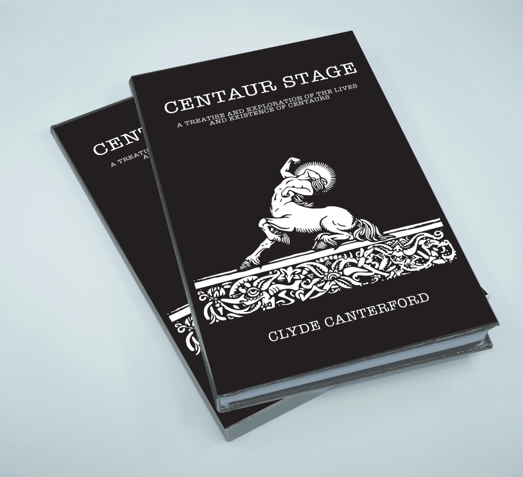 Centaur Stage Book Cover A Treatise and exploration of the lives and existence of centaurs